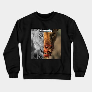 humanity female lion after dinner in serengeti Crewneck Sweatshirt